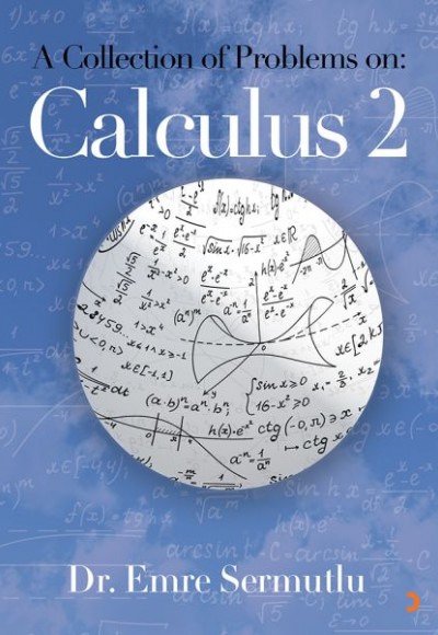 A Collection Of Problems On: Calculus 2 A Collection Of Problems On: Calculus 2
