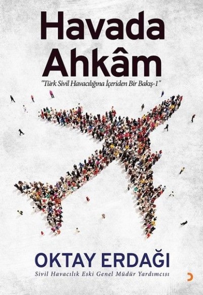 Havada Ahkam - Türk Sivil Havacılığına İçeriden Bir Bakış 1 Havada Ahkam - Türk Sivil Havacılığına İçeriden Bir Bakış 1