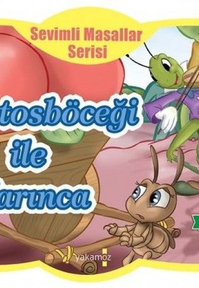 Sevimli Masallar Serisi - Ağustosböceği İle Karınca Sevimli Masallar Serisi - Ağustosböceği İle Karınca