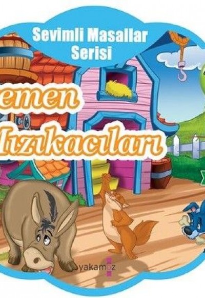 Sevimli Masallar Serisi - Bremen Mızıkacıları Sevimli Masallar Serisi - Bremen Mızıkacıları