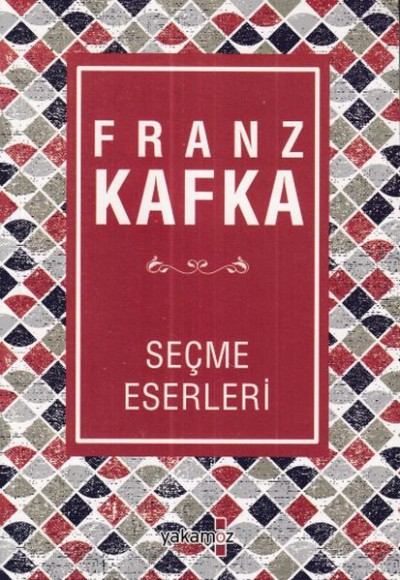 Franz Kafka Seçme Eserleri Franz Kafka Seçme Eserleri