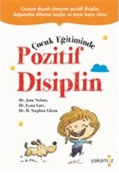 Çocuk Eğitiminde Pozitif Disiplin Çocuk Eğitiminde Pozitif Disiplin