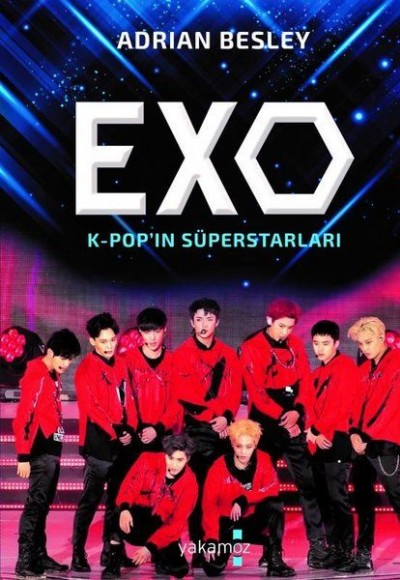 Exo: K-Pop'ın Süperstarları Exo: K-Pop'ın Süperstarları