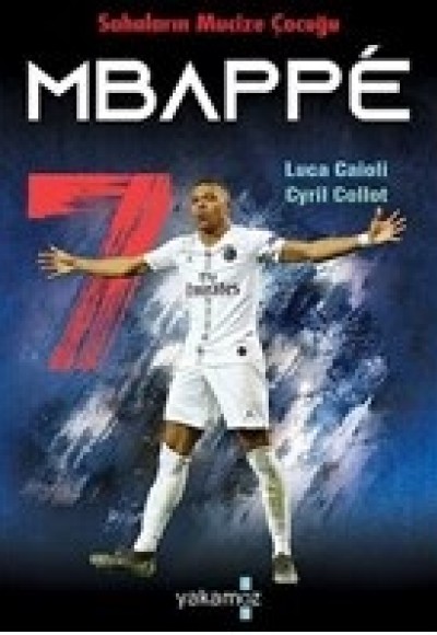 Sahaların Mucize Çocuğu - Mbappe Sahaların Mucize Çocuğu - Mbappe