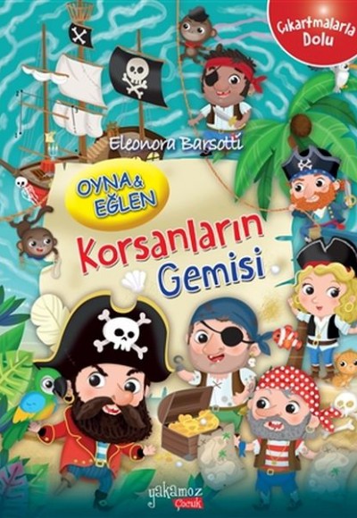 Korsanların Gemisi - Oyna ve Eğlen-Çıkartmalarla Dolu Korsanların Gemisi - Oyna ve Eğlen-Çıkartmalarla Dolu