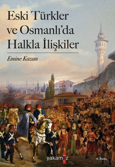 Eski Türkler ve Osmanlı’da Halkla İlişkiler Eski Türkler ve Osmanlı’da Halkla İlişkiler