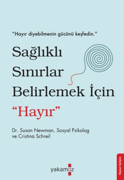 Sağlıklı Sınırlar Belirlemek İçin "Hayır" Sağlıklı Sınırlar Belirlemek İçin "Hayır"