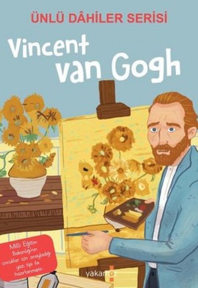 Vincent Van Gogh - Ünlü Dahiler Serisi Vincent Van Gogh - Ünlü Dahiler Serisi