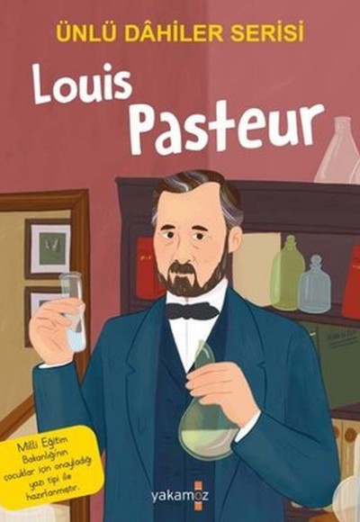 Louis Pasteur - Ünlü Dahiler Serisi Louis Pasteur - Ünlü Dahiler Serisi