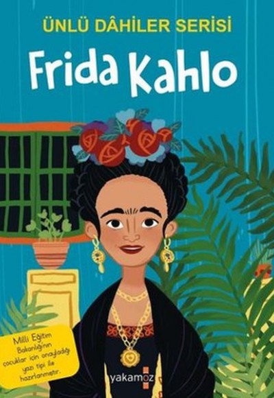 Frida Kahlo - Ünlü Dahiler Serisi Frida Kahlo - Ünlü Dahiler Serisi