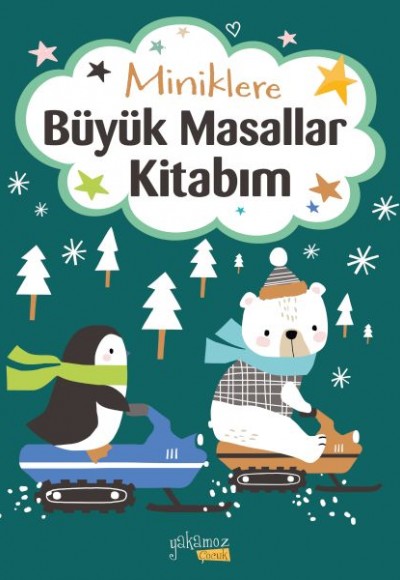 Miniklere Büyük Masallar Kitabım Miniklere Büyük Masallar Kitabım
