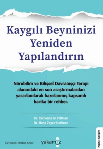 Kaygılı Beyninizi Yeniden Yapılandırın Kaygılı Beyninizi Yeniden Yapılandırın