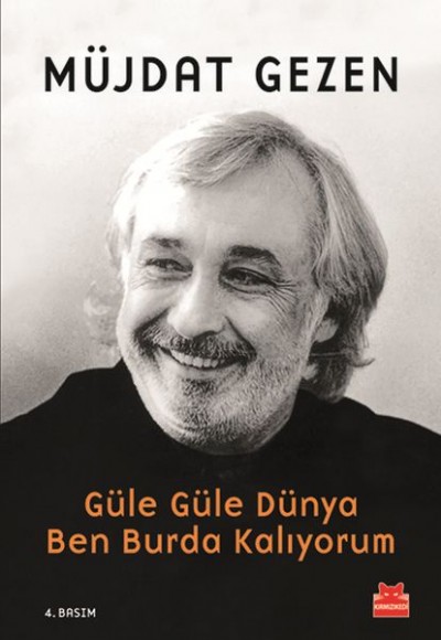 Güle Güle Dünya Ben Burda Kalıyorum Güle Güle Dünya Ben Burda Kalıyorum