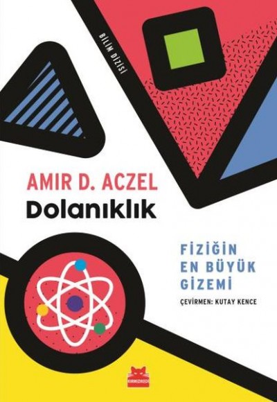 Dolanıklık Fiziğin En Büyük Gizemi Dolanıklık Fiziğin En Büyük Gizemi
