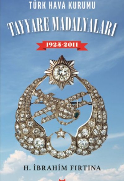 Türk Hava Kurumu Tayyare Madalyaları 1925 - 2011 Türk Hava Kurumu Tayyare Madalyaları 1925 - 2011