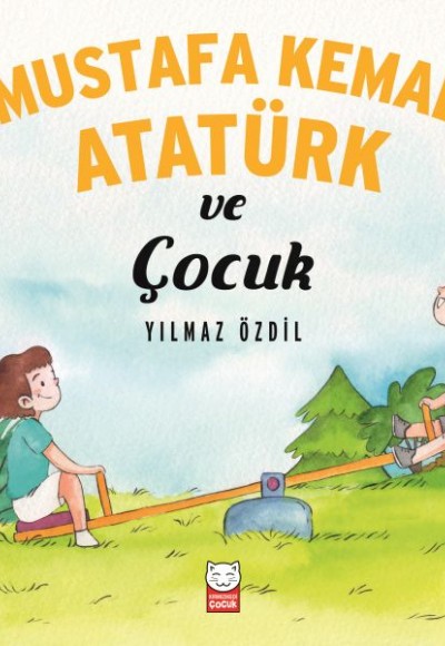 Mustafa Kemal Atatürk ve Çocuk Mustafa Kemal Atatürk ve Çocuk