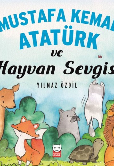 Mustafa Kemal Atatürk ve Hayvan Sevgisi Mustafa Kemal Atatürk ve Hayvan Sevgisi
