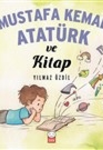 Mustafa Kemal Atatürk ve Kitap Mustafa Kemal Atatürk ve Kitap