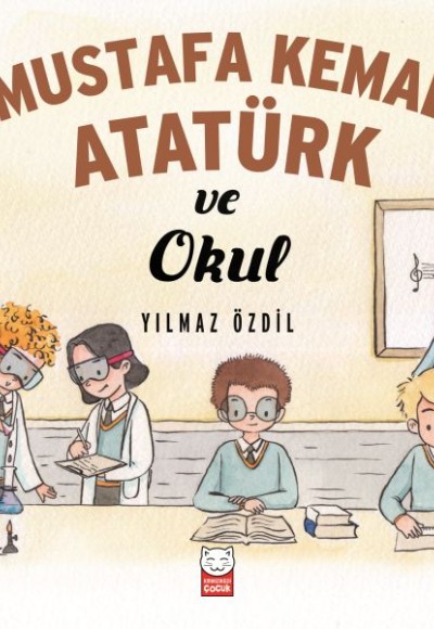 Mustafa Kemal Atatürk ve Okul Mustafa Kemal Atatürk ve Okul