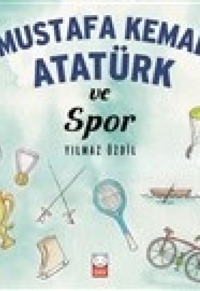 Mustafa Kemal Atatürk ve Spor Mustafa Kemal Atatürk ve Spor
