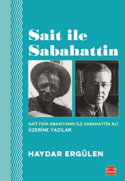 Sait İle Sabahattin - Sait Faik Abasıyanık İle Sabahattin Ali Üzerine Yazılar Sait İle Sabahattin - Sait Faik Abasıyanık İle Sabahattin Ali Üzerine Yazılar