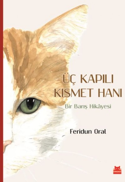 Üç Kapılı Kısmet Hanı - Bir Barış Hikayesi Üç Kapılı Kısmet Hanı - Bir Barış Hikayesi