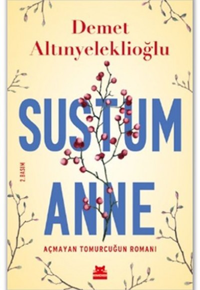 Sustum Anne - Açmayan Tomurcuğun Romanı Sustum Anne - Açmayan Tomurcuğun Romanı