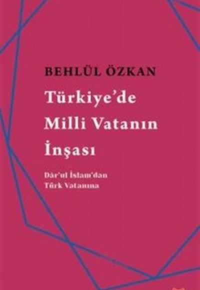 Türkiye'de Milli Vatanın İnşası Türkiye'de Milli Vatanın İnşası