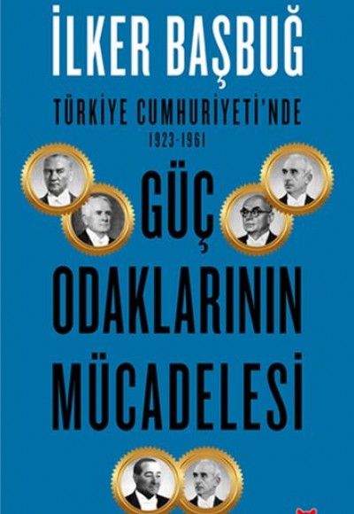 Türkiye Cumhuriyeti'nde 1923-1961 Güç Odaklarının Mücadelesi Türkiye Cumhuriyeti'nde 1923-1961 Güç Odaklarının Mücadelesi