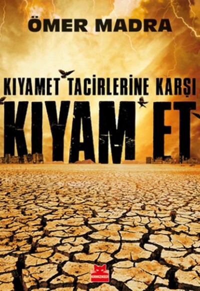 Kıyamet Tacirlerine Karşı Kıyam Et Kıyamet Tacirlerine Karşı Kıyam Et