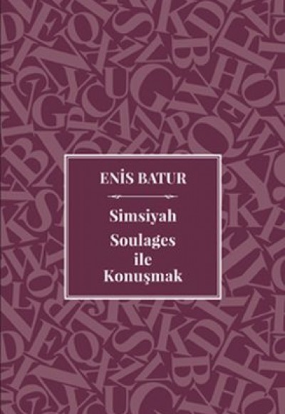 Simsiyah Soulages ile Konuşmak Simsiyah Soulages ile Konuşmak