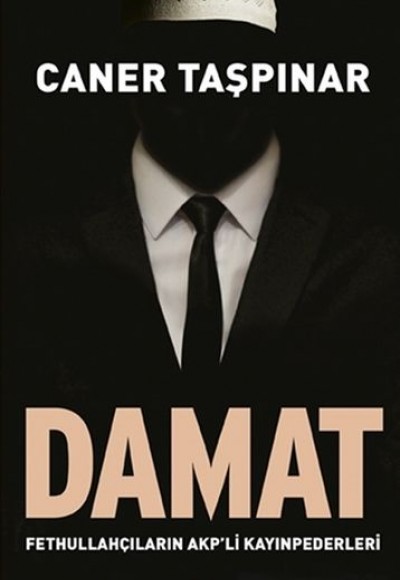 Damat - Fethullahçıların AKP'li Kayınpederleri Damat - Fethullahçıların AKP'li Kayınpederleri
