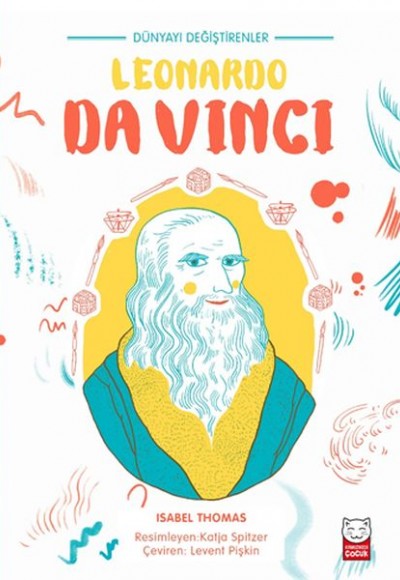 Dünyayı Değiştirenler - Leonardo Da Vinci Dünyayı Değiştirenler - Leonardo Da Vinci