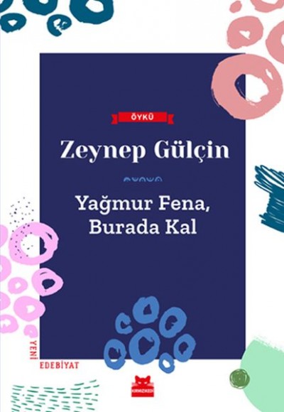 Yağmur Fena, Burada Kal Yağmur Fena, Burada Kal