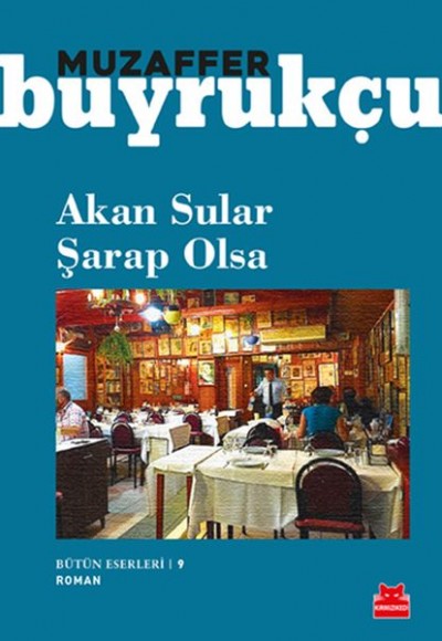 Akan Sular Şarap Olsa - Bütün Eserleri 9 Akan Sular Şarap Olsa - Bütün Eserleri 9