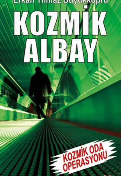 Kozmik Albay - Kozmik Oda Operasyonu Kozmik Albay - Kozmik Oda Operasyonu