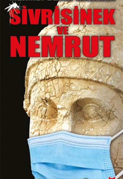 Sivrisinek ve Nemrut - Korona Sonrası Dünya Sivrisinek ve Nemrut - Korona Sonrası Dünya
