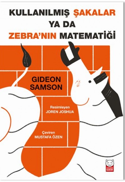 Kullanılmış Şakalar ya da Zebra’nın Matematiği Kullanılmış Şakalar ya da Zebra’nın Matematiği