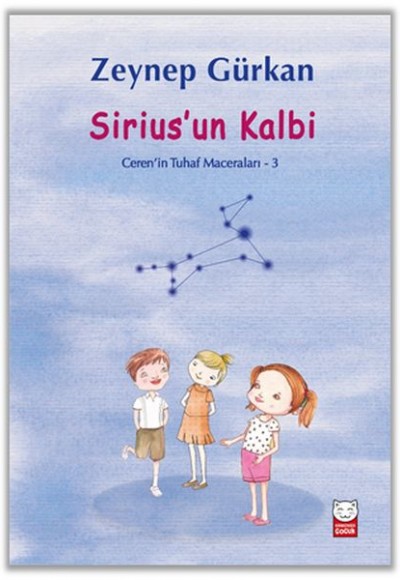 Sirius’un Kalbi - Ceren'in Tuhaf Maceraları 3 Sirius’un Kalbi - Ceren'in Tuhaf Maceraları 3