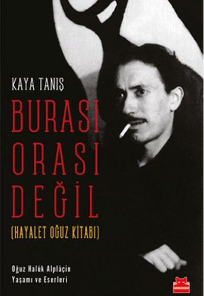 Burası Orası Değil - Hayalet Oğuz Kitabı Burası Orası Değil - Hayalet Oğuz Kitabı