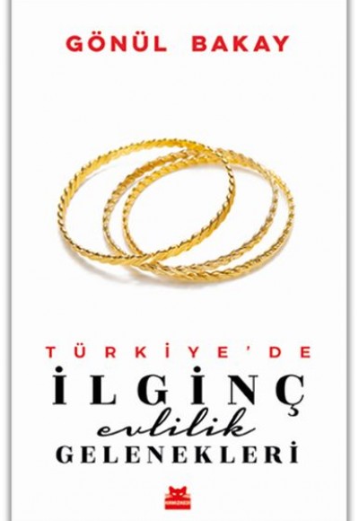 Türkiye’de İlginç Evlilik Gelenekleri Türkiye’de İlginç Evlilik Gelenekleri