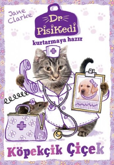 Dr. Pisikedi Kurtarmaya Hazır: Köpekçik Çiçek Dr. Pisikedi Kurtarmaya Hazır: Köpekçik Çiçek