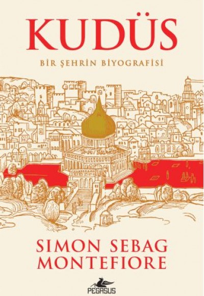 Kudüs - Bir Şehrin Biyografisi Kudüs - Bir Şehrin Biyografisi