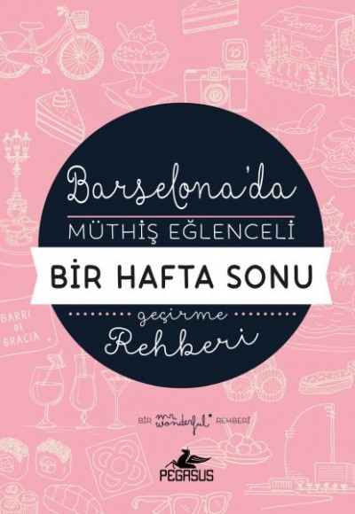 Barselona'da Müthiş Eğlenceli Bir Hafta Sonu Geçirme Rehberi Barselona'da Müthiş Eğlenceli Bir Hafta Sonu Geçirme Rehberi