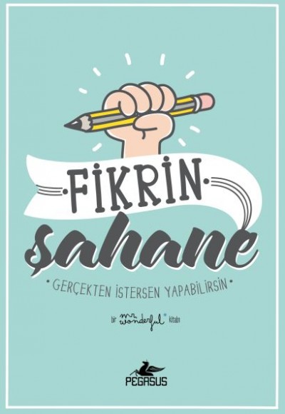 Fikrin Şahane - Gerçekten İstersen Yapabilirsin Fikrin Şahane - Gerçekten İstersen Yapabilirsin