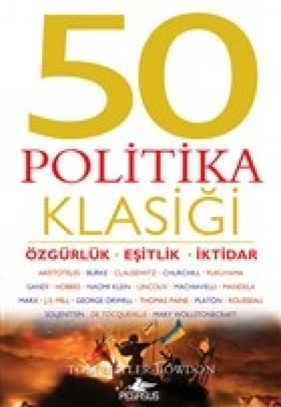 50 Politika Klasiği - Özgürlük Eşitlik İktidar 50 Politika Klasiği - Özgürlük Eşitlik İktidar