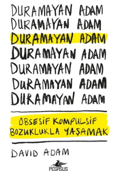 Duramayan Adam - Obsesif Kompulsif Bozuklukla Yaşamak Duramayan Adam - Obsesif Kompulsif Bozuklukla Yaşamak