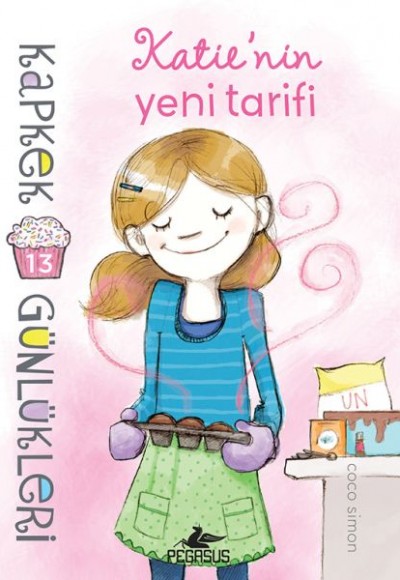 Kapkek Günlükleri 13 - Katie’nin Yeni Tarifi Kapkek Günlükleri 13 - Katie’nin Yeni Tarifi
