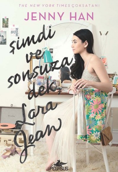 Şimdi ve Sonsuza Dek, Lara Jean (Ciltli) Şimdi ve Sonsuza Dek, Lara Jean (Ciltli)