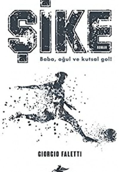 Şike: Baba, Oğul Ve Kutsal Gol! Şike: Baba, Oğul Ve Kutsal Gol!